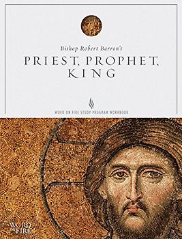 Priest, Prophet, King Study Guide