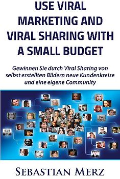 Use Viral Marketing and Viral Sharing with a Small Budget