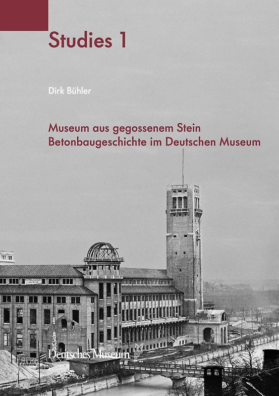 Museum aus gegossenem Stein Betonbaugeschichte im Deutschen Museum