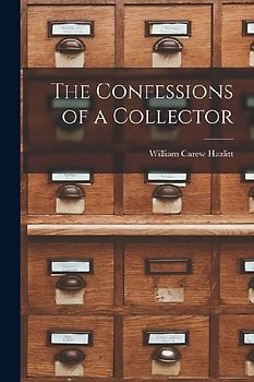 The Confessions of a Collector