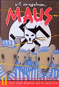 Maus II. Die Geschichte eines Überlebenden. Und hier begannen meine Plagen. Und hier begann mein Unglück