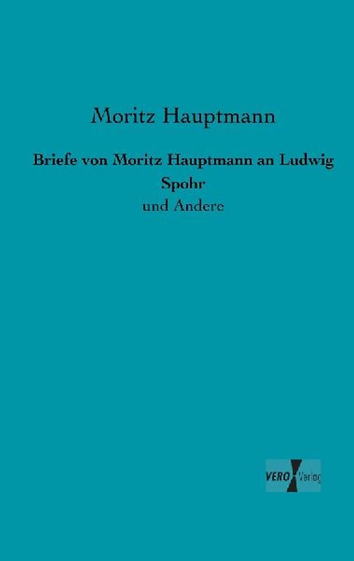 Briefe von Moritz Hauptmann an Ludwig Spohr