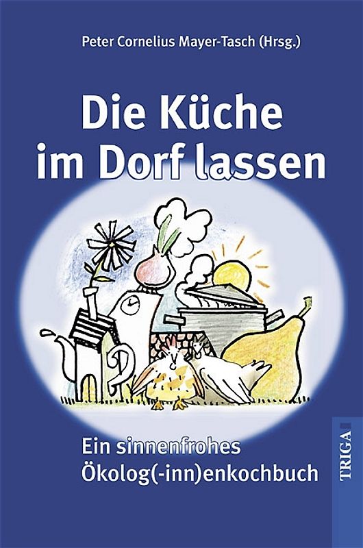 Die Küche im Dorf lassen