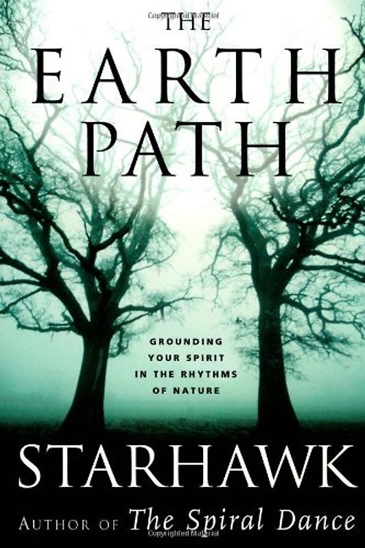 The Earth Path: Grounding Your Spirit in the Rhythms of Nature (Plus) - Starhawk