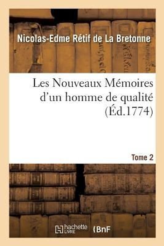 Les Nouveaux Mémoires d'Un Homme de Qualité. Tome 2