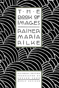 The Book of Images: Poems / Revised Bilingual Edition - Rilke, Rainer Maria