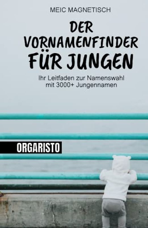 Der Vornamenfinder für jungen: Ihr Leitfaden zur Namenswahl mit 3000+ Jungennamen | Das Namenshilfe Vornamenlexikon beschreibt Herkunft und Bedeutung von über 3000 Jungs Vornamen