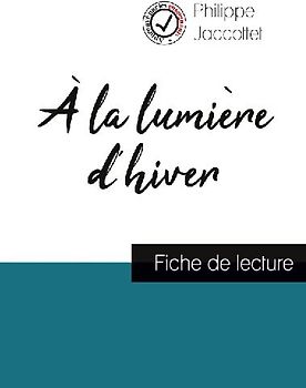 À la lumière d'hiver de Philippe Jaccottet (fiche de lecture et analyse complète de l'oeuvre)