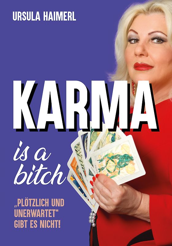 Karma is a bitch - "plötzlich und unerwartet" gibt es nicht!