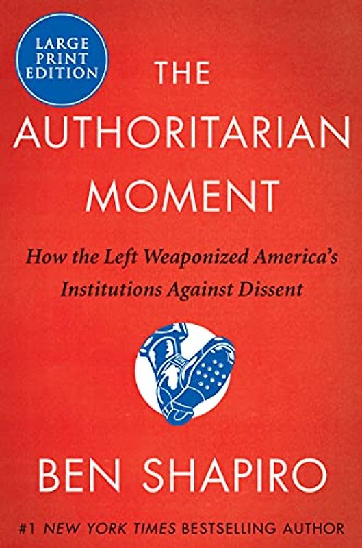 The Authoritarian Moment: How the Left Weaponized America's Institutions Against Dissent