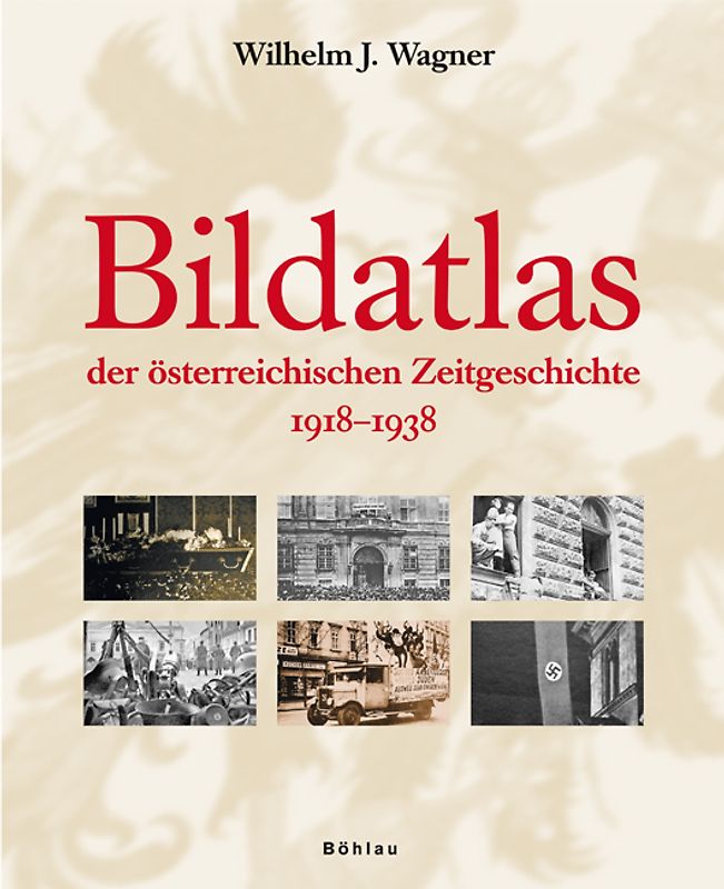 Bildatlas der österreichischen Zeitgeschichte