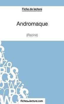 Fiche de lecture : Andromaque de Racine