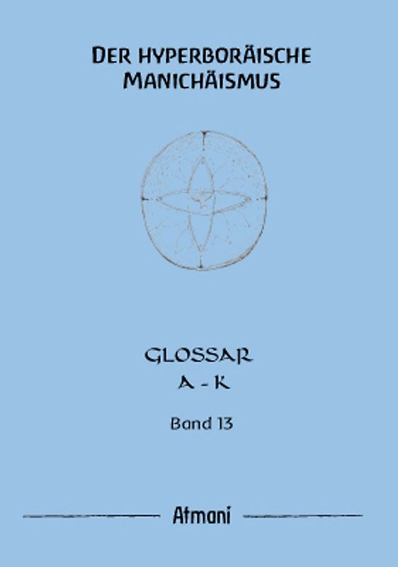 Der hyperboräische Manichäismus Band 13