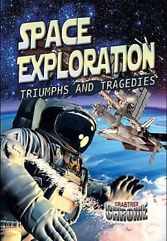 Space Exploration: Triumphs and Tragedies