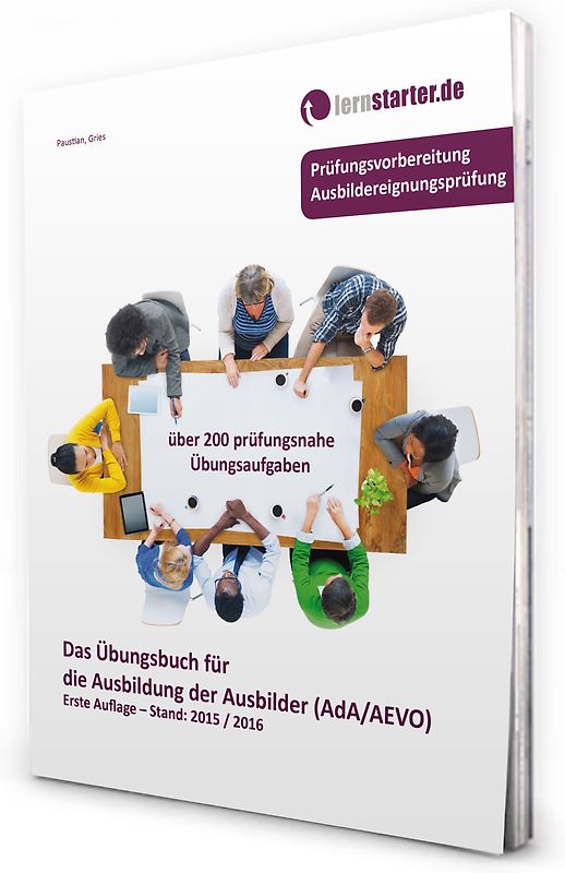 Das Übungsbuch für die Ausbildung der Ausbilder (AdA/AEVO)