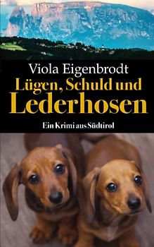Lügen, Schuld und Lederhosen: Ein Krimi aus Südtirol (Merankrimis)