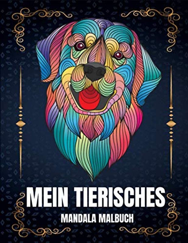 Mein tierisches Mandala Malbuch: 65 Tiermandalas für Kinder von 4-8 Jahren fördern die Kreativität mit dem Mandala Malbuch für Kinder