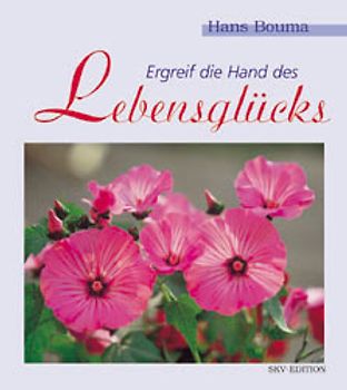 Ergreif die Hand des Lebensglücks