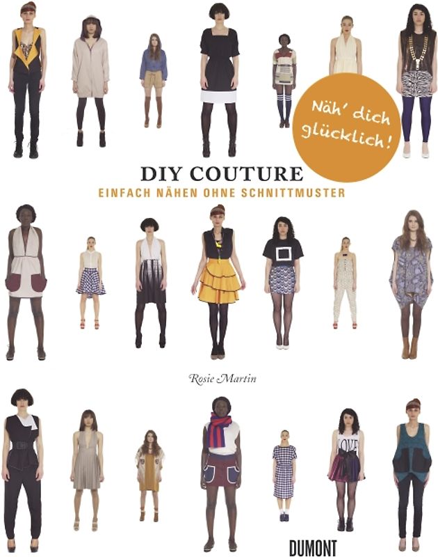 Do It Yourself Couture. Einfach nähen ohne Schnittmuster