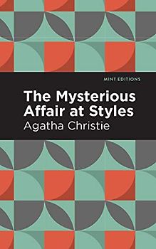 The Mysterious Affair at Styles (Mint Editions (Crime, Thrillers and Detective Work))