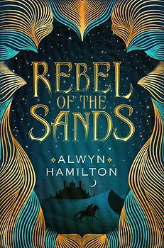 Rebel of the Sands - Alwyn Hamilton [Paperback]