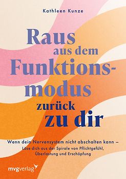 Raus aus dem Funktionsmodus – zurück zu dir