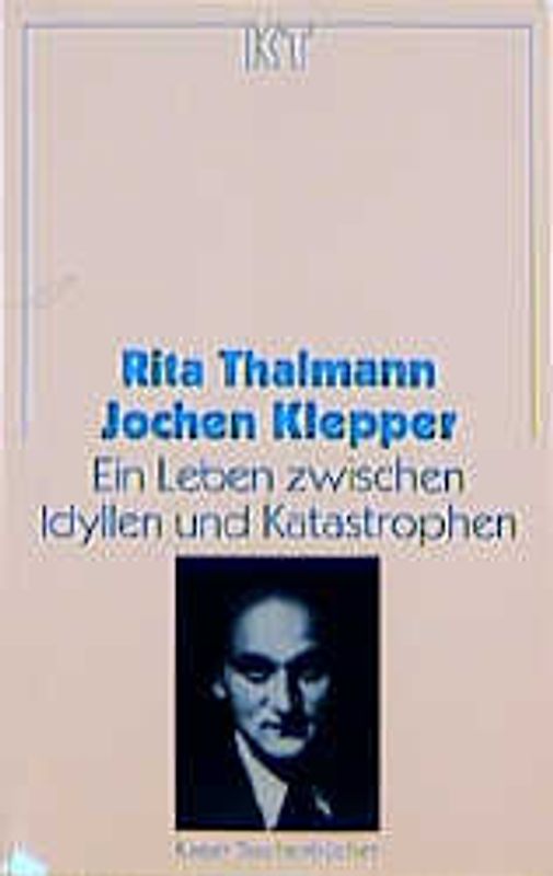 Jochen Klepper. Ein Leben zwischen Idyllen und Katastrophen. (Ed. Chr. Kaiser)