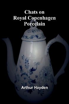 Chats on Royal Copenhagen Porcelain