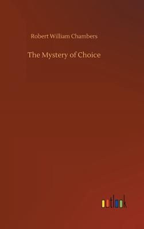 The Mystery of Choice
