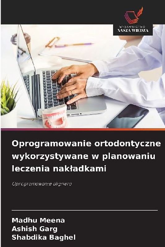 Oprogramowanie ortodontyczne wykorzystywane w planowaniu leczenia nak¿adkami