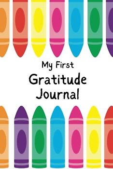 My First Gratitude Journal: For Kids aged 5-12