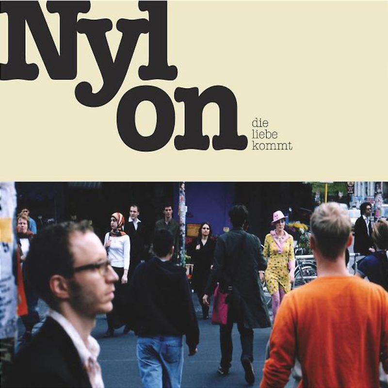 Nylon - Die Liebe Kommt
