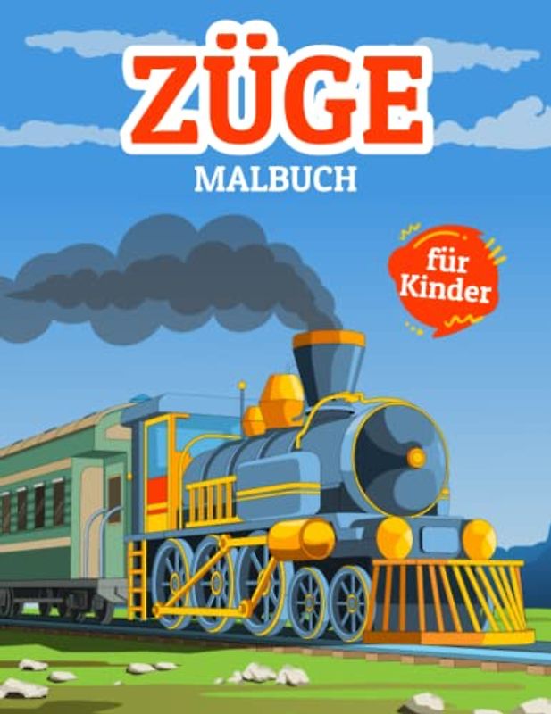 Züge Malbuch für Kinder: Einfache und Lustige Zug Malvorlagen für Kinder, Jungen und Mädchen im Alter von 2-8 Jahren. (Perfekte Geschenkidee für Kinder!)