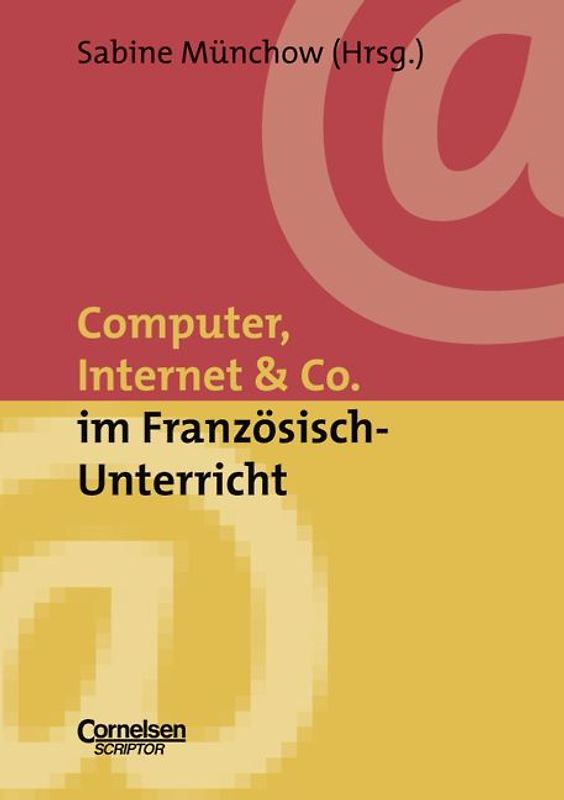 Neue Medien im Fachunterricht: Praxishilfen / Computer, Internet & Co. im Französisch-Unterricht