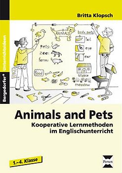 Animals and Pets. Kooperative Lernmethoden im Englischunterricht (1. bis 4. Klasse)