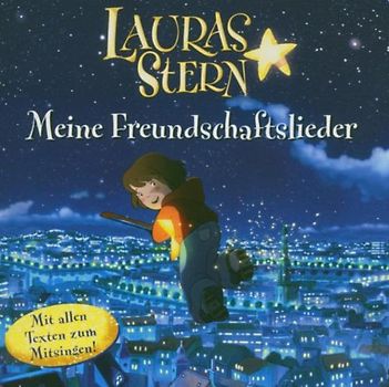 Lauras Stern - Lauras Stern - Meine Freundschaftslieder. CD mit allen Texten zum Mitsingen!