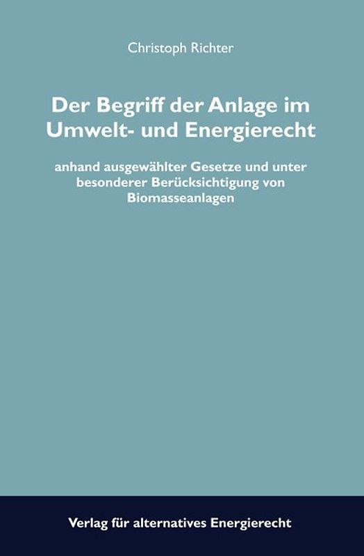 Der Begriff der Anlage im Umwelt- und Energierecht