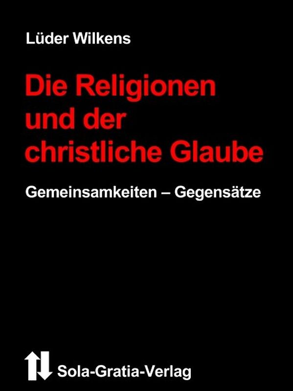 Die Religionen und der christliche Glaube