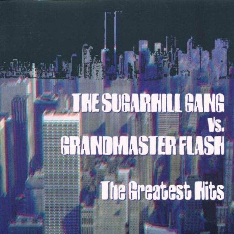 Sugarhill Gang Vs Grandmaster - Greatest Hits