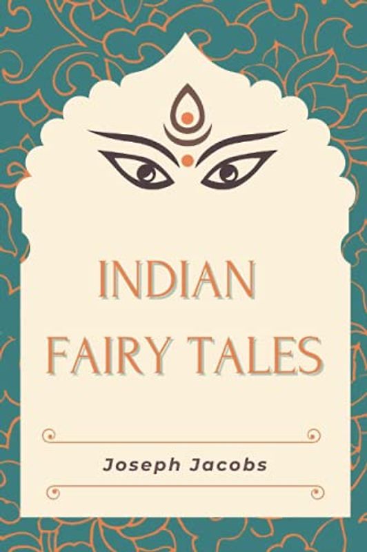 Indian Fairy Tales: With Annotated