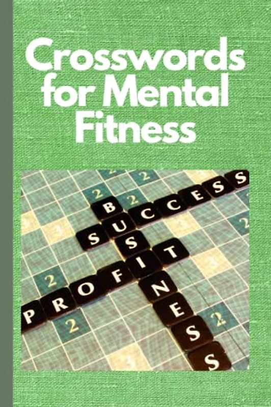 Crosswords for Mental Fitness: A Daily Brain Workout for All Ages