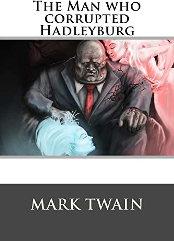 The Man who corrupted Hadleyburg