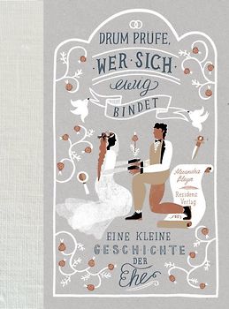 Drum prüfe, wer sich ewig bindet