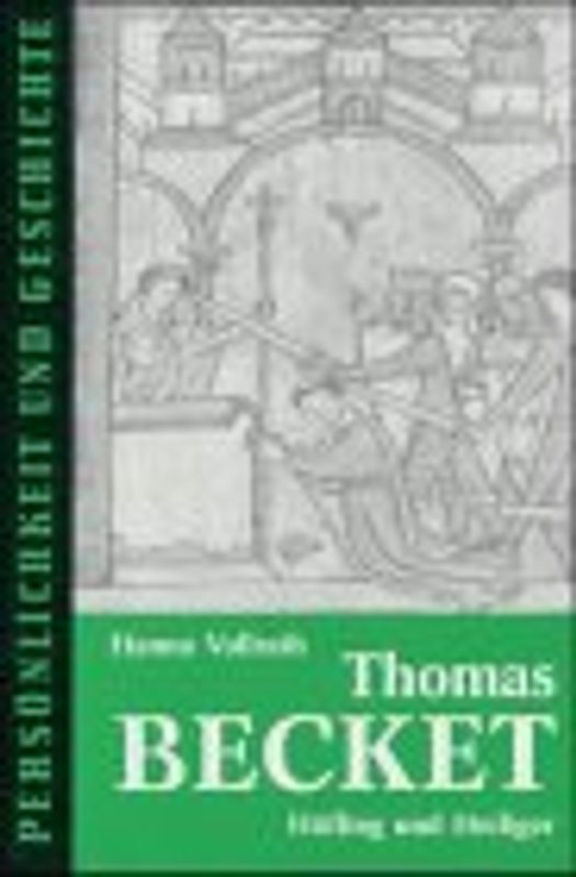 Thomas Becket. Höfling und Heiliger