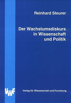 Der Wachstumsdiskurs in Wissenschaft und Politik. Von der Wachstumseuphorie über 'Grenzen des Wachstums' zur Nachhaltigkeit