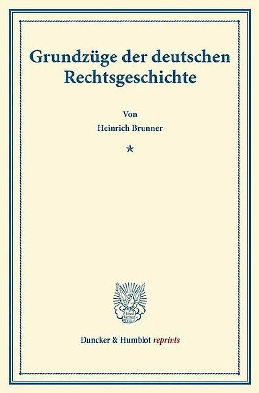 Grundzüge der deutschen Rechtsgeschichte.