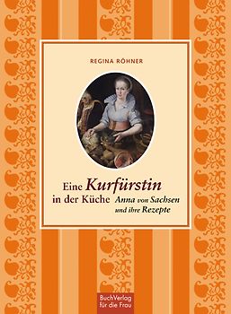 Eine Kurfürstin in der Küche