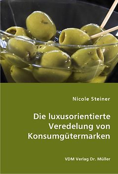 Die luxusorientierte Veredelung von Konsumgütermarken