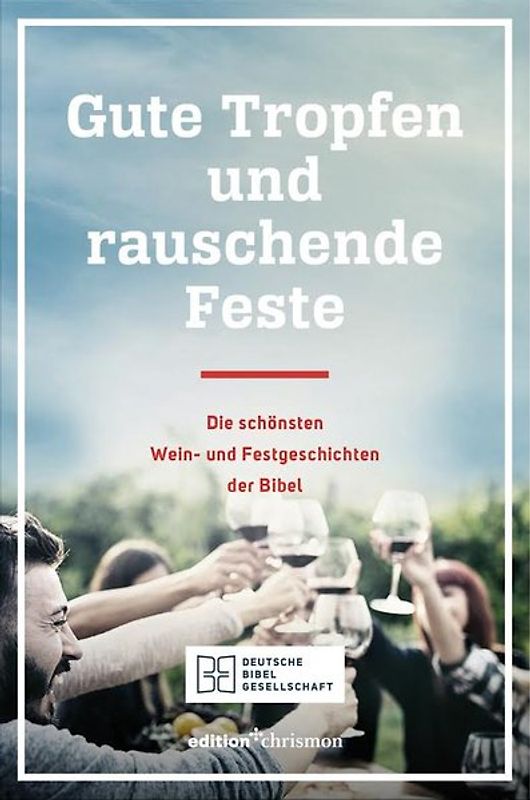 Gute Tropfen und rauschende Feste