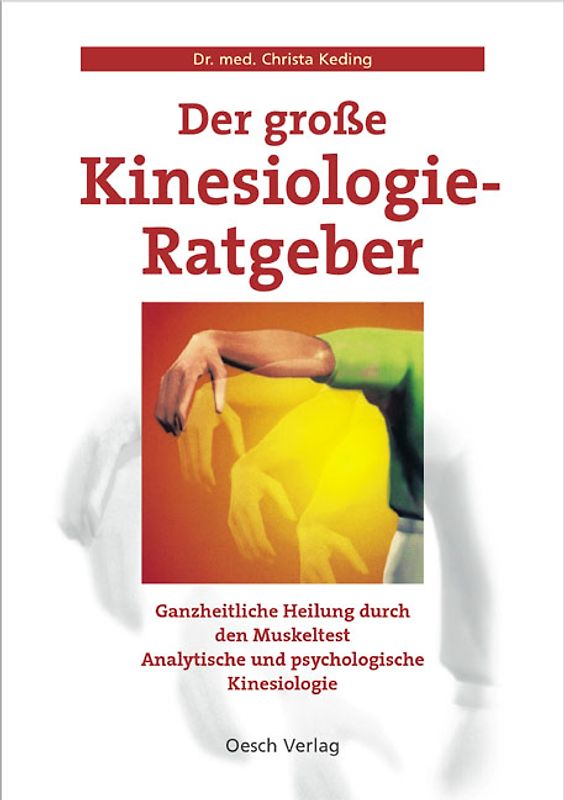 Der grosse Kinesiologie-Ratgeber